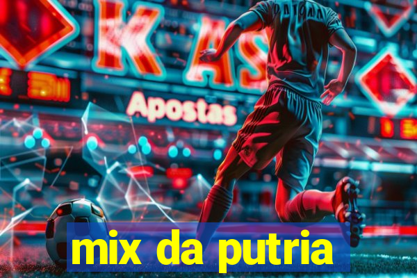 mix da putria